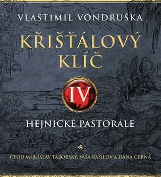 Křišťálový klíč IV. - Hejnické pastorále - Vlastimil Vondruška 2x CD