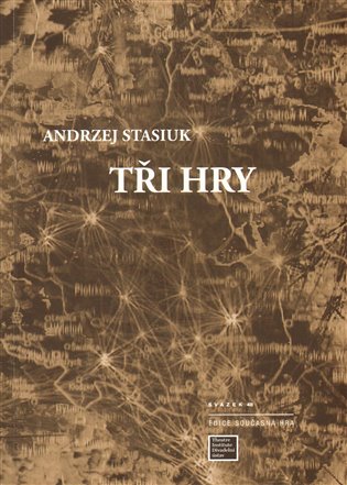 Tri hry - Andrzej Stasiuk