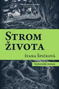 Strom života - Ivana Špičková - VÝPRODEJ