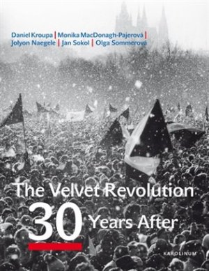 The Velvet Revolution: 30 Years After - Olga Sommerová - VÝPRODEJ