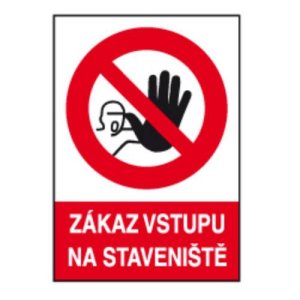 Tabulka bezpečnostní - samolepka A4 "Zákaz vstupu na staveniště" - VÝPRODEJ