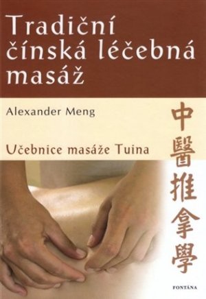 Tradiční čínská léčebná masáž - Učebnice masáže Tuina - VÝPRODEJ