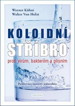 Koloidní stříbro proti virům, bakteriím a plísním - Posilování imunity jednoduše - VÝPRODEJ