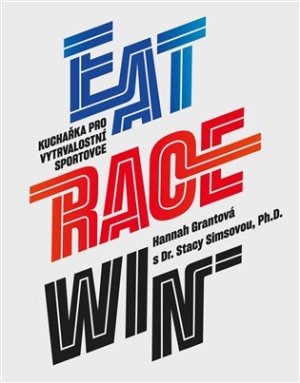EAT RACE WIN Kuchařka pro vytrvalostní sportovce - VÝPRODEJ