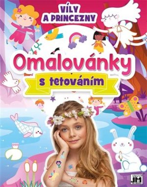 Omalovánky s tetováním - Víly a princezny - VÝPRODEJ