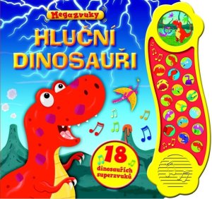 Svojtka & Co. Příběh se zvuky: Hluční dinosauři - 18 dinosauřích superzvuků - VÝPRODEJ