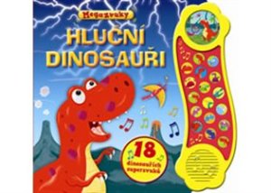 Svojtka & Co. Příběh se zvuky: Hluční dinosauři - 18 dinosauřích superzvuků - VÝPRODEJ